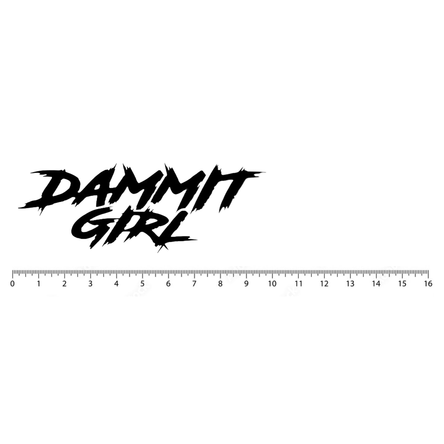 "DAMMMIT GIRL" DECAL