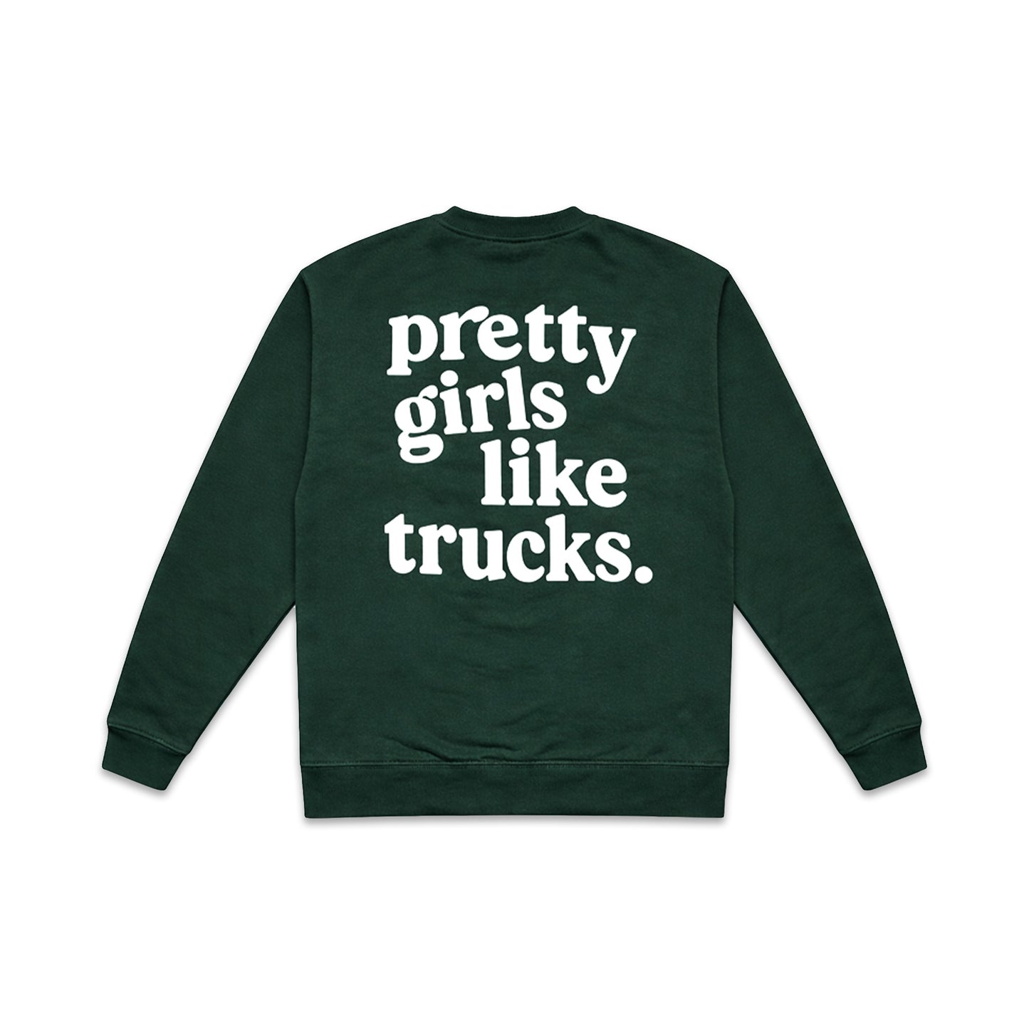 PRETTY GIRLS LIKE TRUCKS CREWNECK