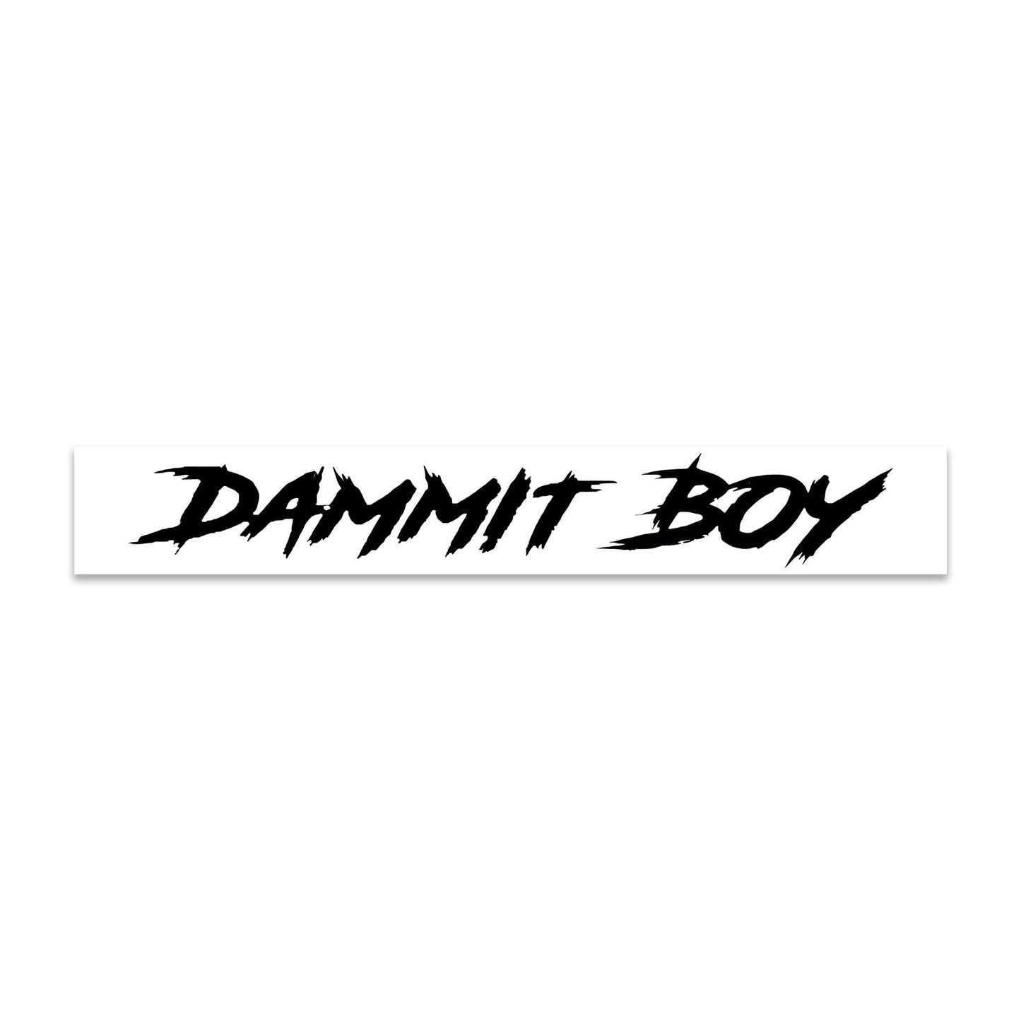 Black variant of the "Dammit Boy" Windshield length Decal. Perfect to anyone who wants to add personality to their vehicule.