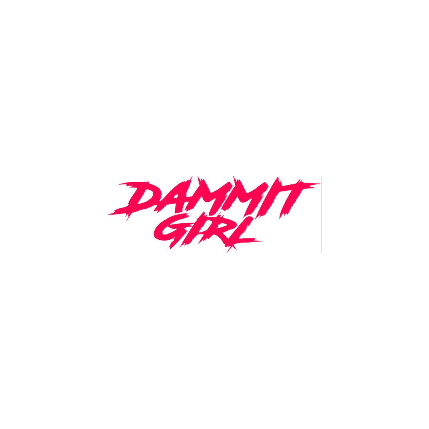 SMALL "DAMMIT GIRL" DECAL