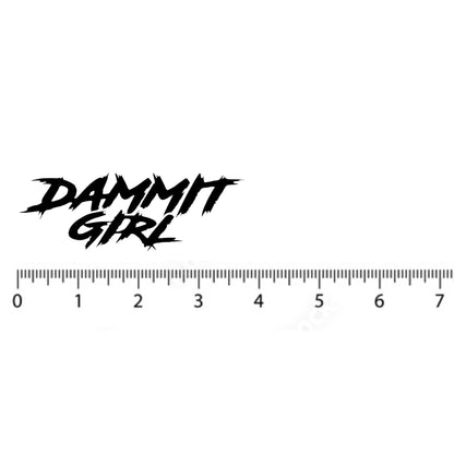 SMALL "DAMMIT GIRL" DECAL