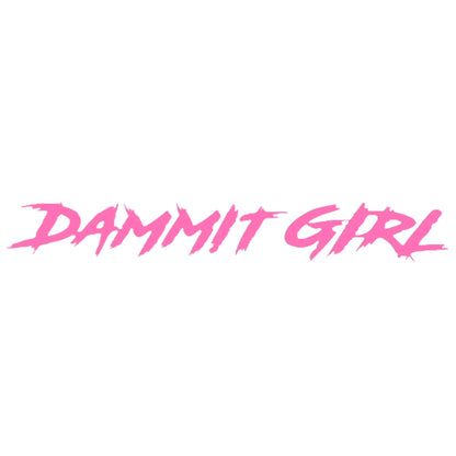 "DAMMIT GIRL" WINDSHIELD DECAL