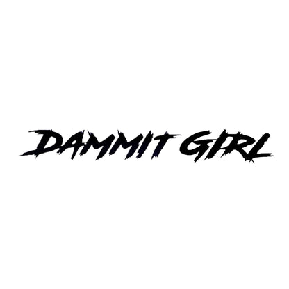 "DAMMIT GIRL" WINDSHIELD DECAL