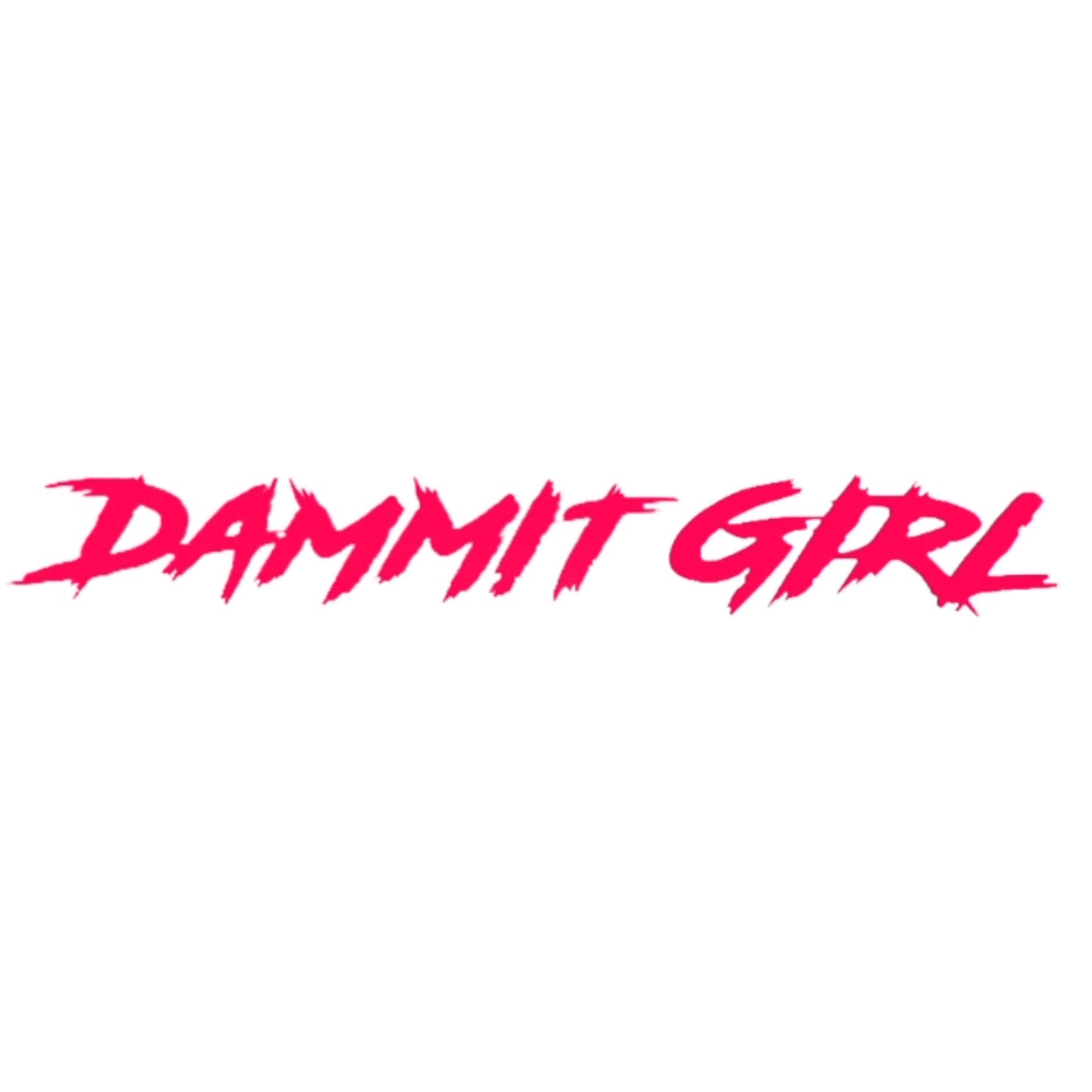 "DAMMIT GIRL" WINDSHIELD DECAL