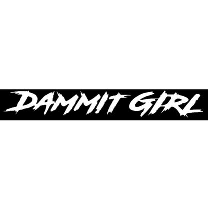 "DAMMIT GIRL" WINDSHIELD DECAL