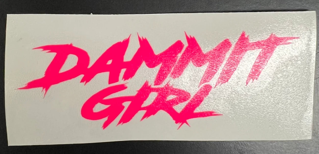 SMALL "DAMMIT GIRL" DECAL